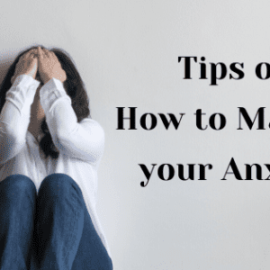 Tips to Manage Anxiety