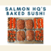 Salmon HQ Baked Sushi